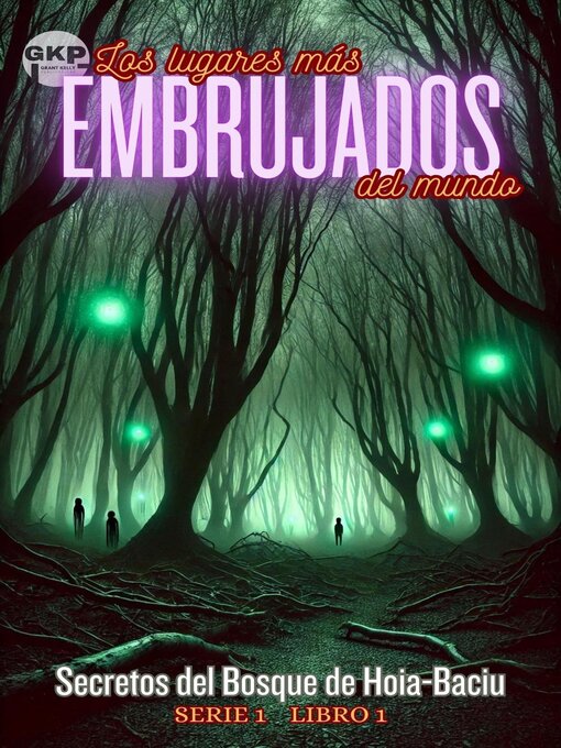 Title details for Secretos del Bosque de Hoia-Baciu by Grant Kelly - Available